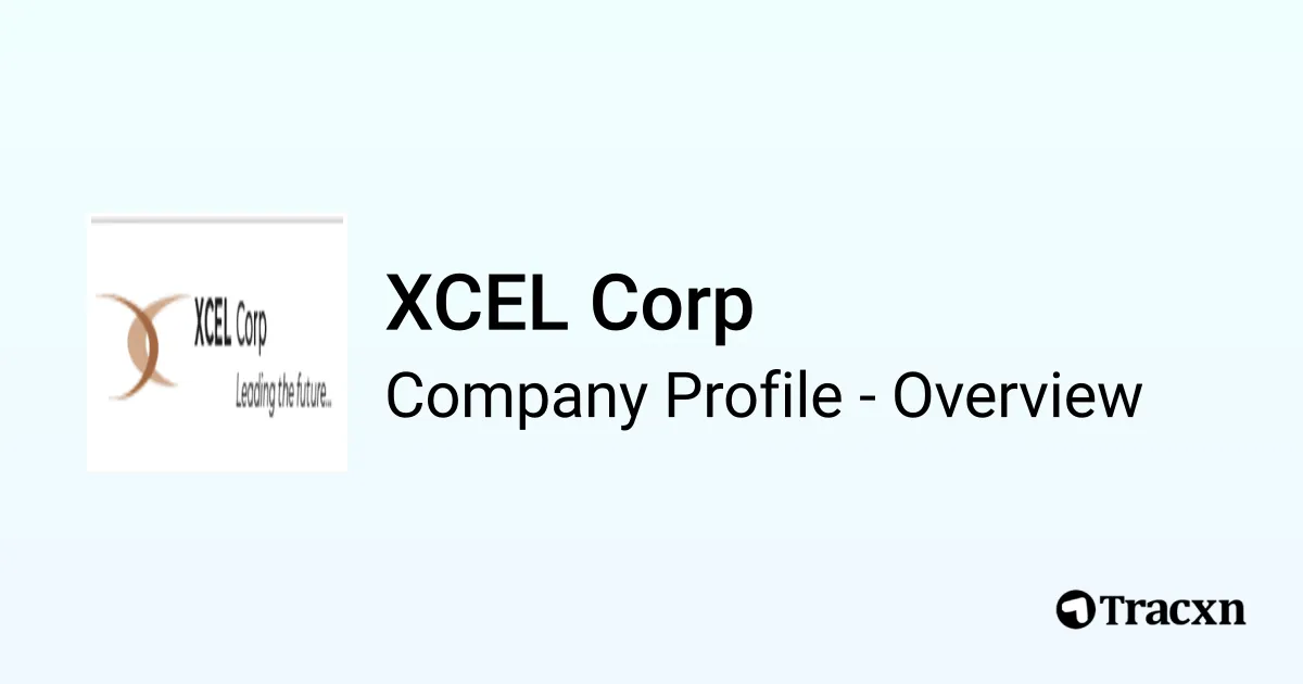XCEL Corp - 2026 Company Profile, Team, Funding, Competitors ...