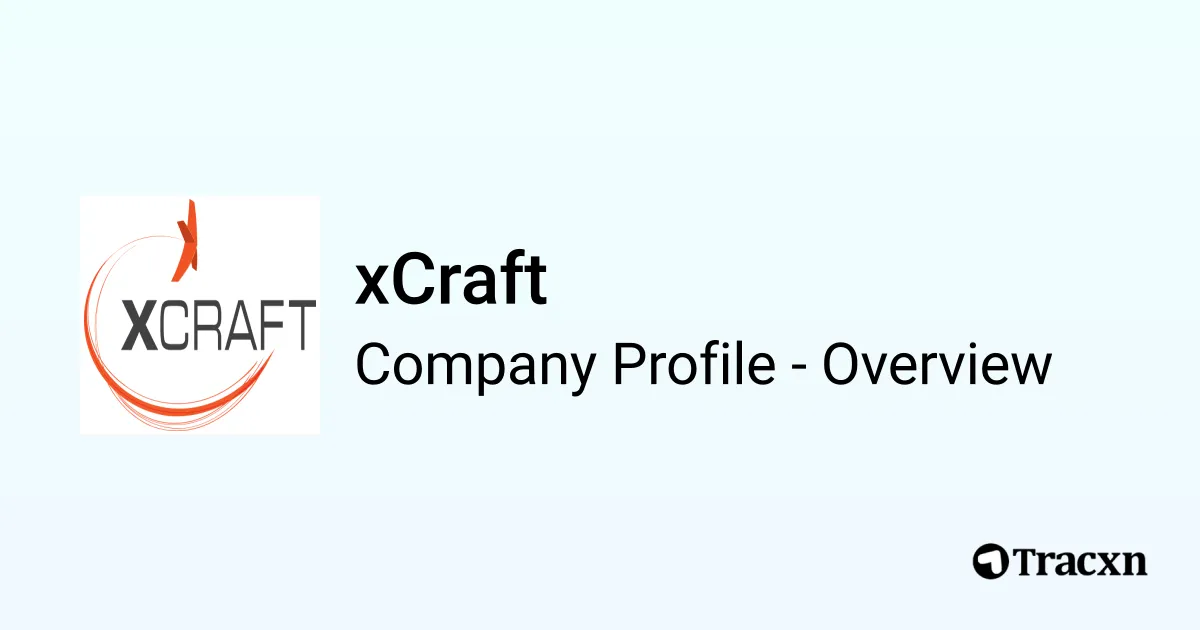 Xcft xCraft - 2026 Company Profile, Team, Funding & Competitors - Tracxn