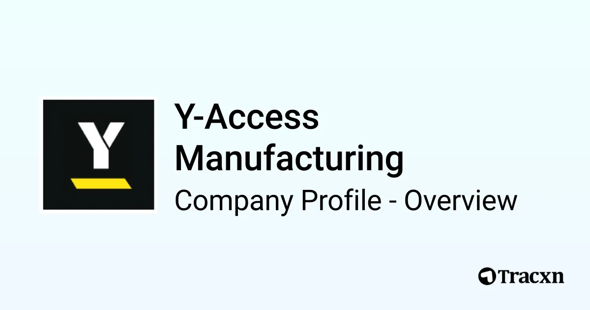 Y-Access Manufacturing - Company Profile - Tracxn