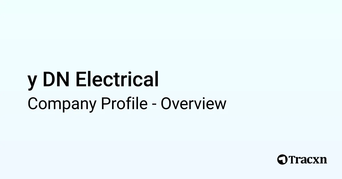 y DN Electrical - 2026 Company Profile & Competitors - Tracxn