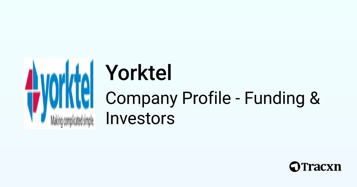 Yorktel Yorktel - 2026 Funding Rounds & List of Investors - Tracxn