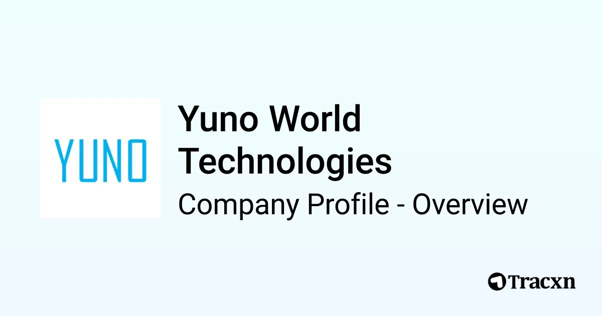 Yuno World Technologies - 2025 Company Profile, Team & Competitors - Tracxn