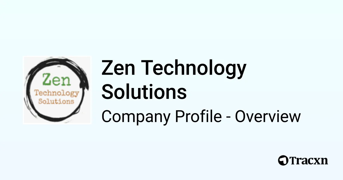 Zen Technology Solutions - 2026 Company Profile & Competitors - Tracxn