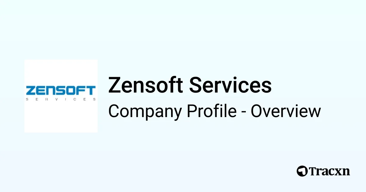 Zensoft Services - 2025 Company Profile, Team, Funding, Competitors ...