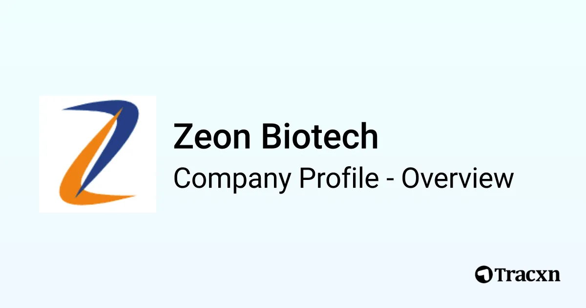 Zeon Biotech - 2026 Company Profile, Team & Financials - Tracxn
