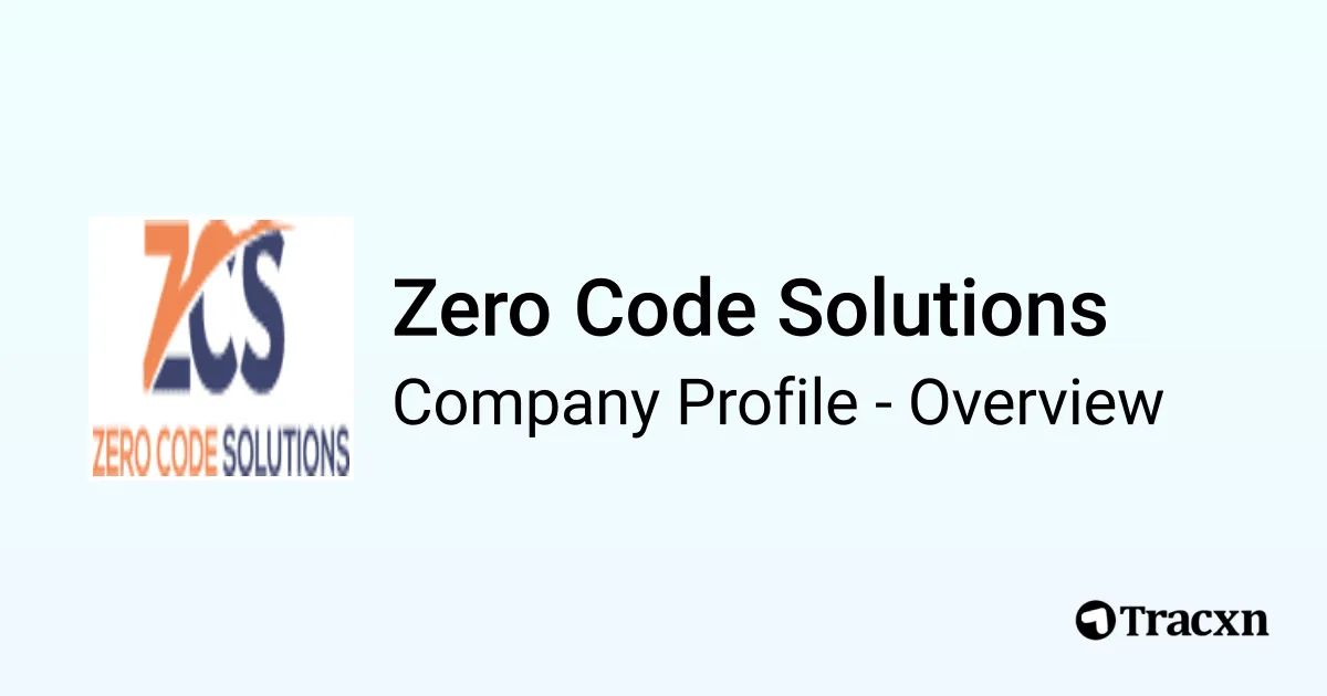 Zero Code Solutions - 2026 Company Profile & Competitors - Tracxn