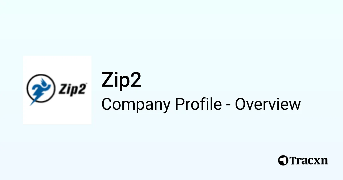 Zip2 - 2025 Company Profile, Team, Funding & Competitors - Tracxn