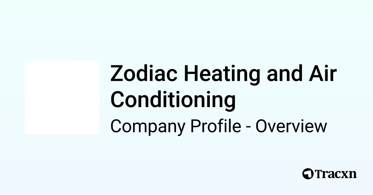 Zodiac Heating and Air Conditioning Company Profile Tracxn