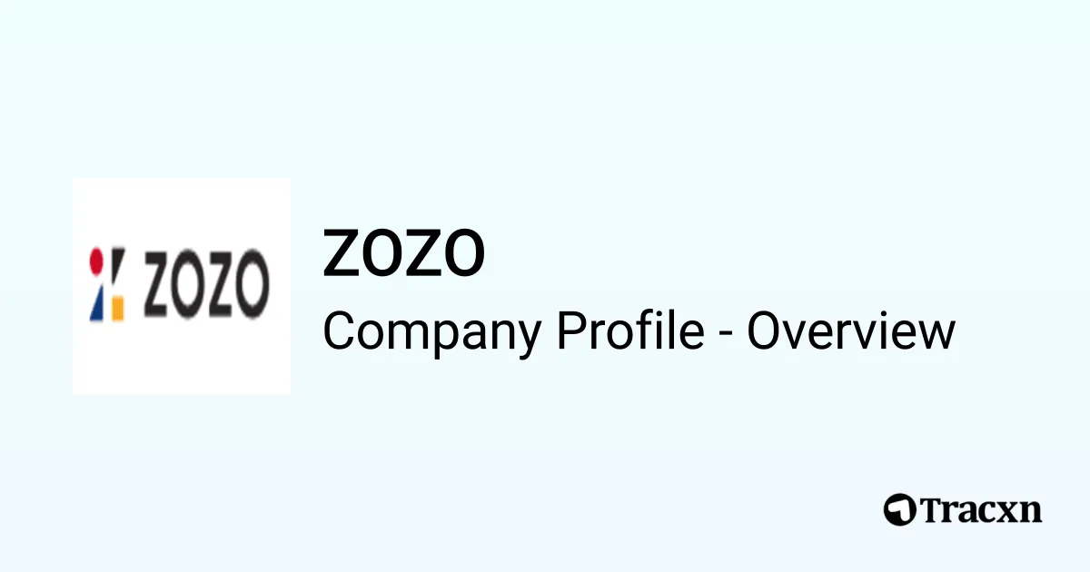 ZOZO - 2025 Company Profile, Team & Funding - Tracxn