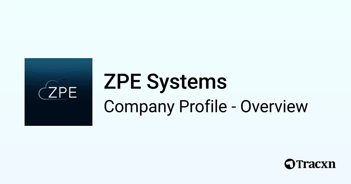 ZPE Systems - 2026 Company Profile, Team & Competitors - Tracxn