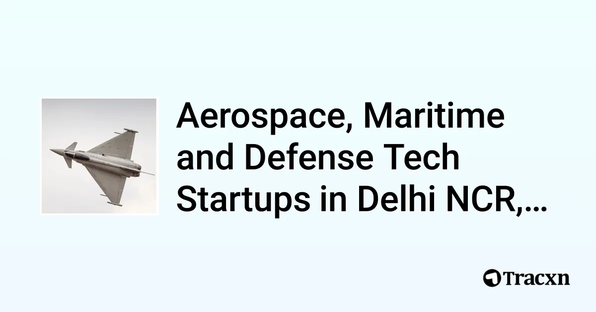 Top startups in Aerospace, Maritime and Defense Tech in Delhi NCR ...