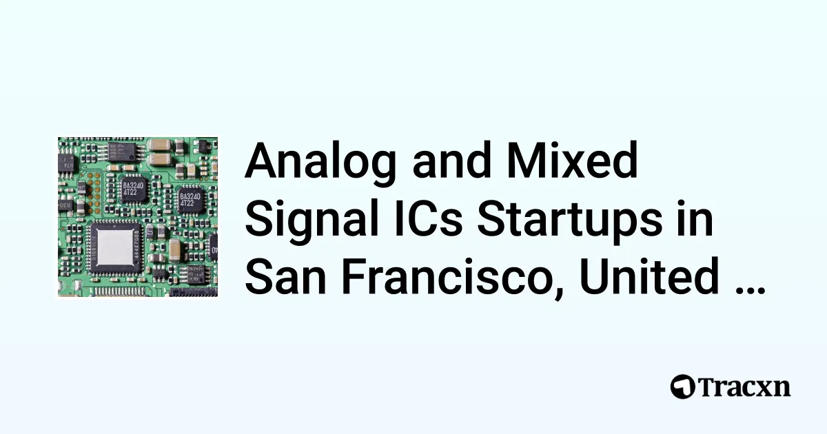 Top 5 startups in Analog and Mixed Signal ICs in San Francisco, United ...