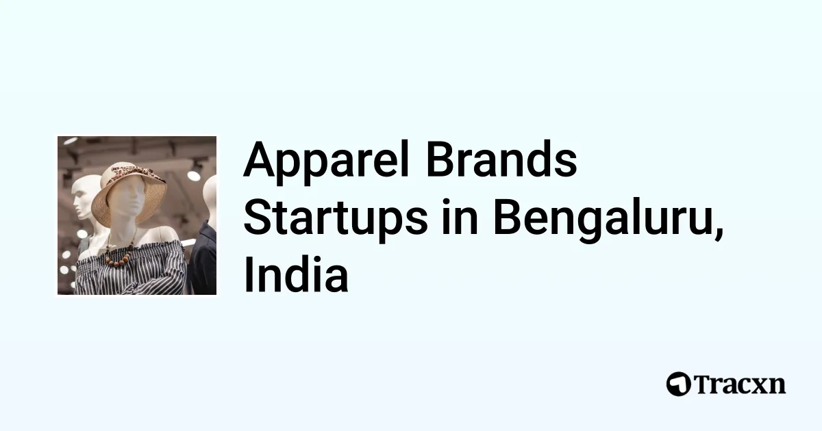 Top 10 startups in Apparel Brands in Bengaluru, India Tracxn