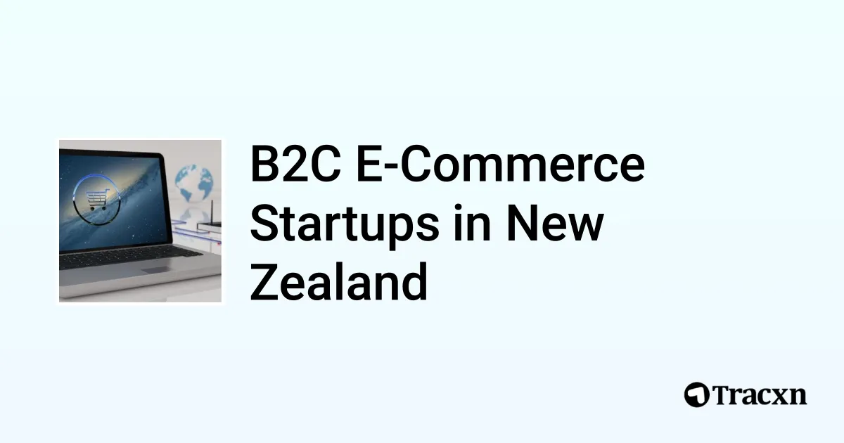 Top startups in B2C E-Commerce in New Zealand (Oct, 2025) - Tracxn