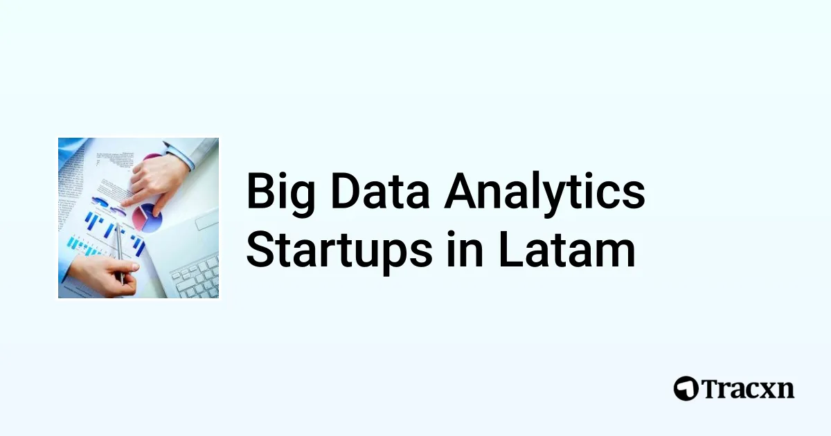 Top startups in Big Data Analytics in Latam (Jan, 2026) - Tracxn