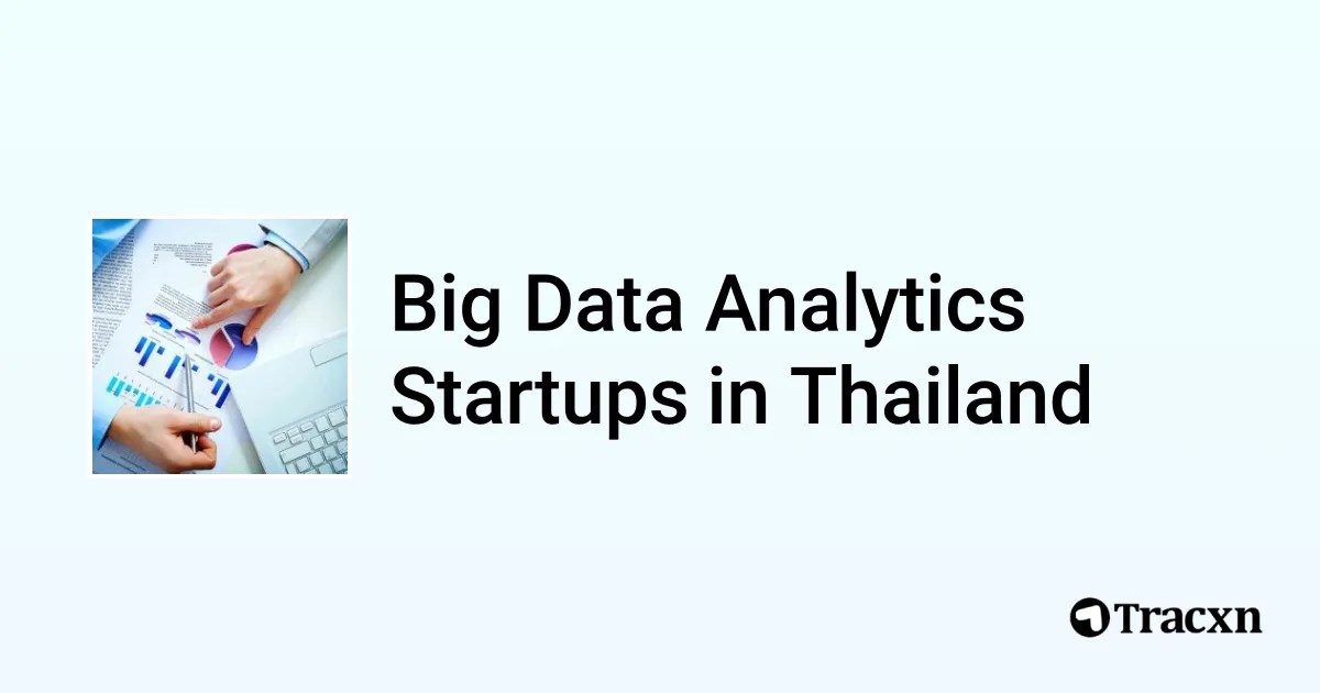 Top startups in Big Data Analytics in Thailand (Oct, 2025) - Tracxn