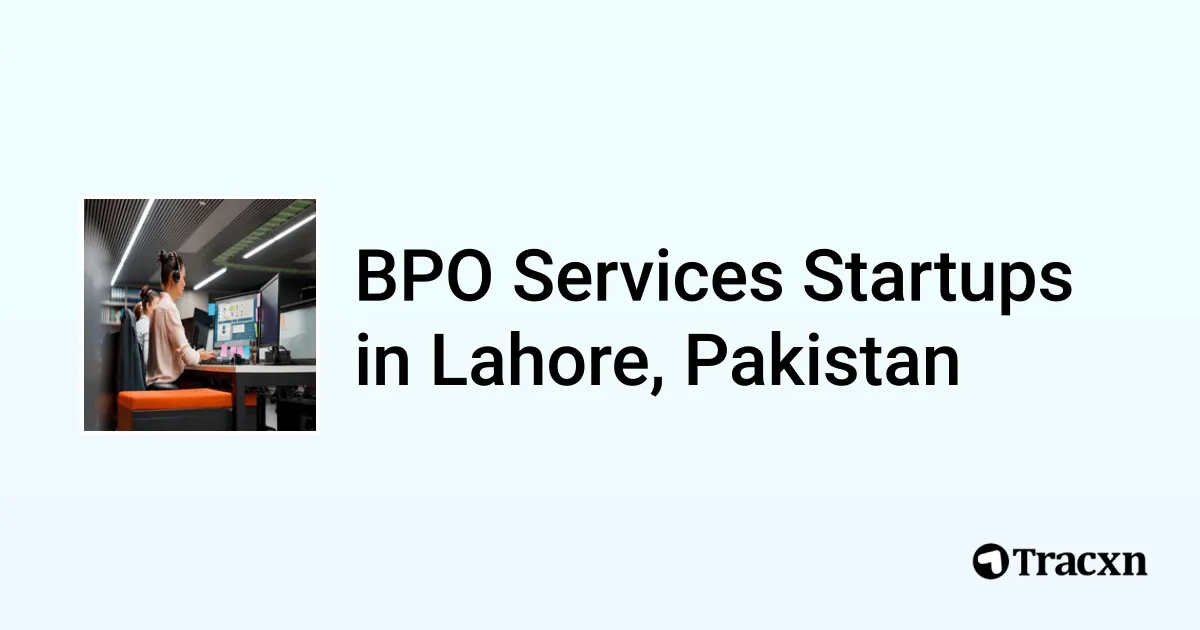 Top startups in BPO Services in Lahore, Pakistan (Oct, 2025) - Tracxn