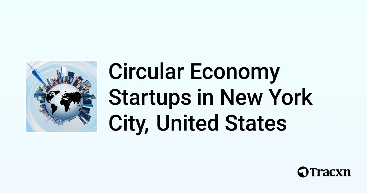 Top startups in Circular Economy in New York City, United States (Jul ...