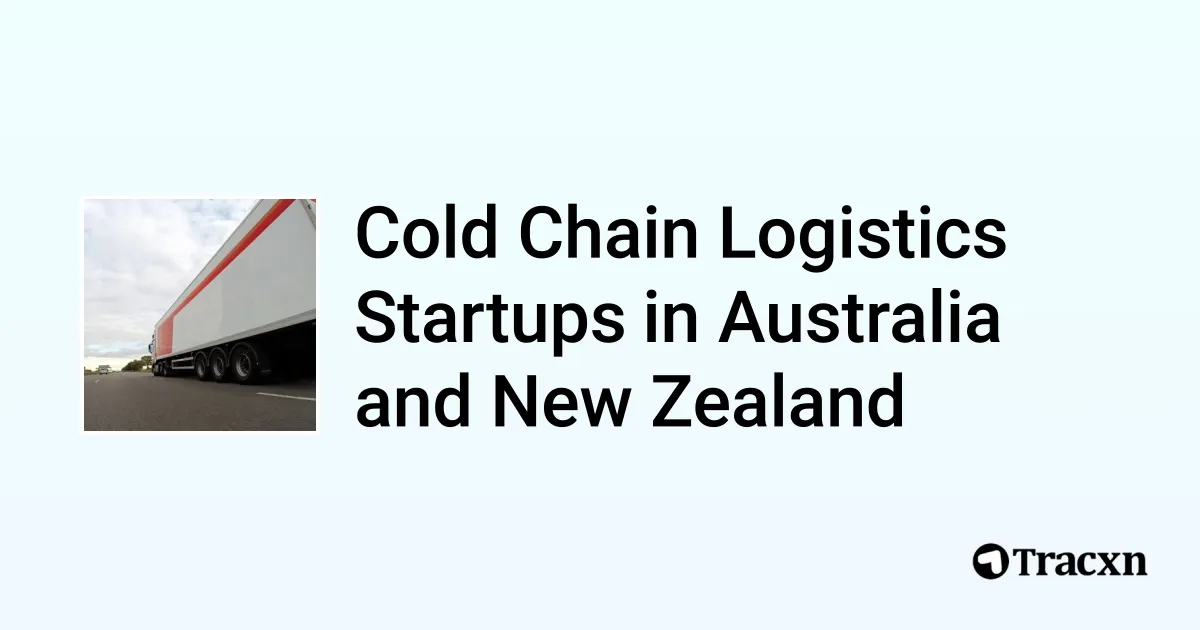 Top startups in Cold Chain Logistics in Australia and New Zealand in ...