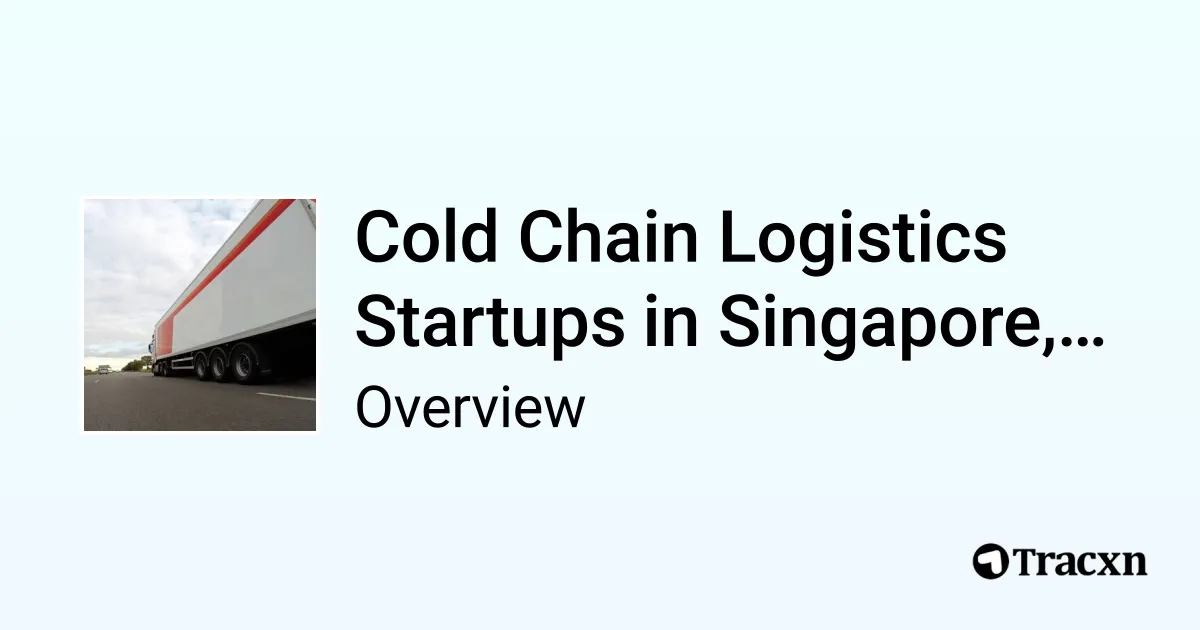 Cold Chain Logistics in Singapore, Singapore - 2025 Market ...
