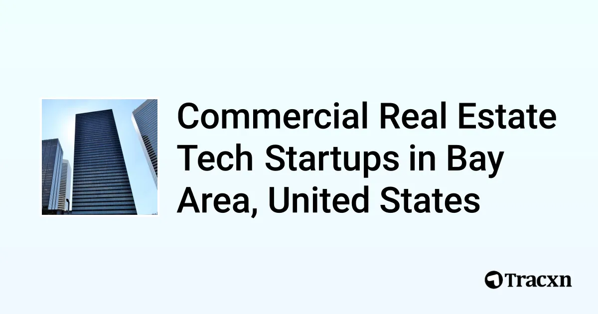 Top 10 startups in Commercial Real Estate Tech in Bay Area, United