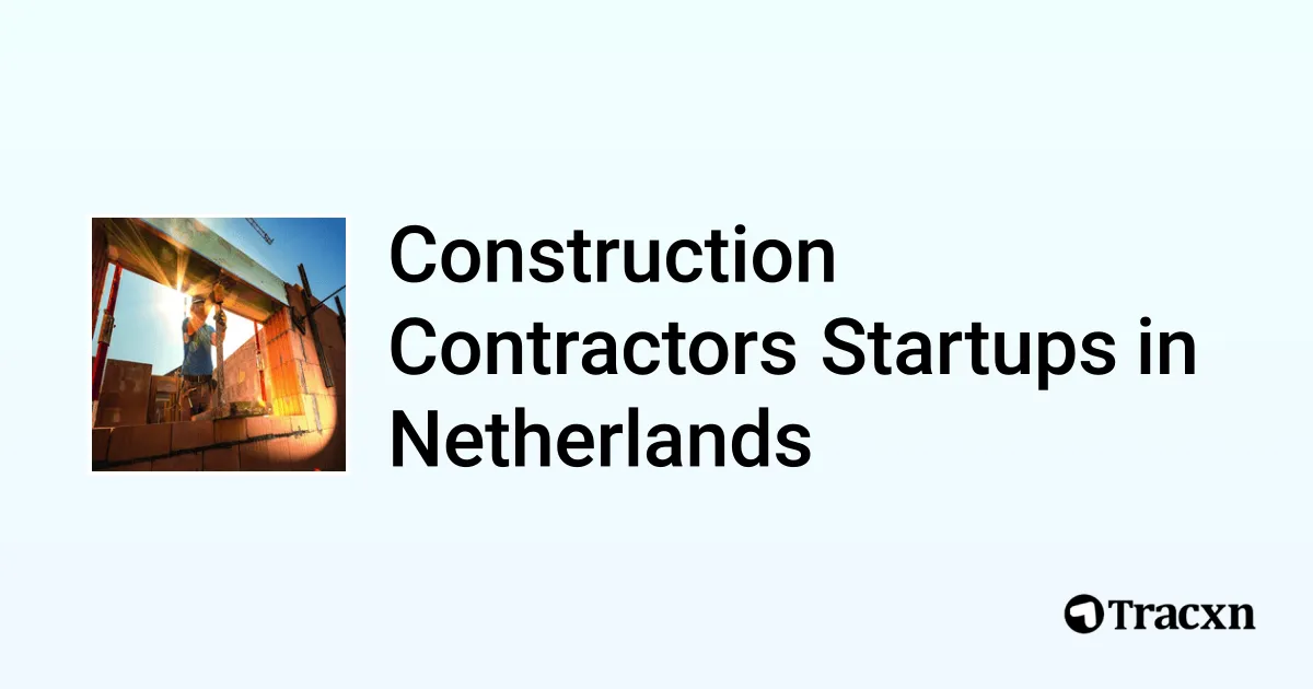 Top startups in Construction Contractors in Netherlands (Jul, 2025 ...
