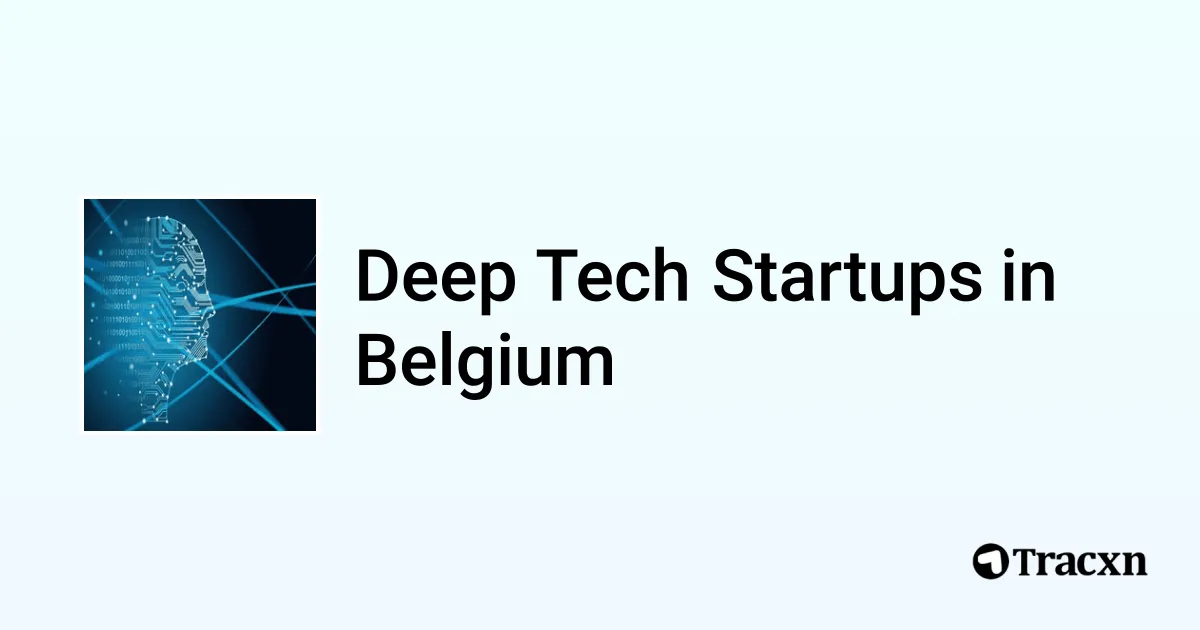 Top startups in Deep Tech in Belgium (May, 2025) - Tracxn