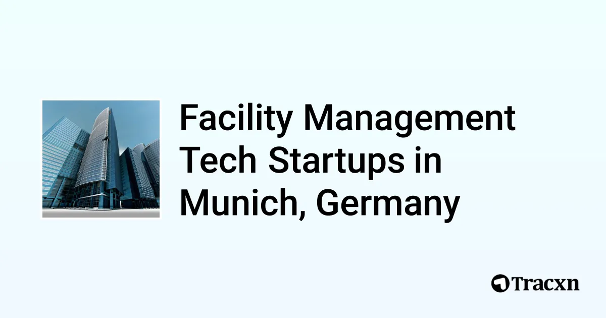 Top Startups In Facility Management Tech In Munich Germany Jul 2025 