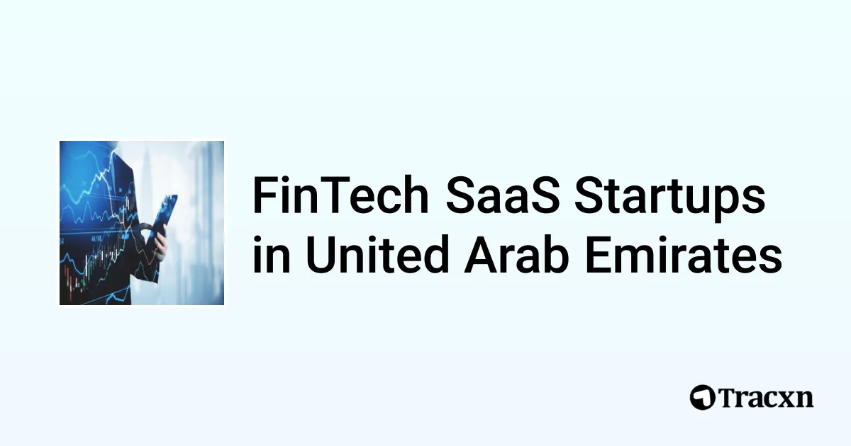 Top startups in FinTech SaaS in United Arab Emirates (Jan, 2026) - Tracxn