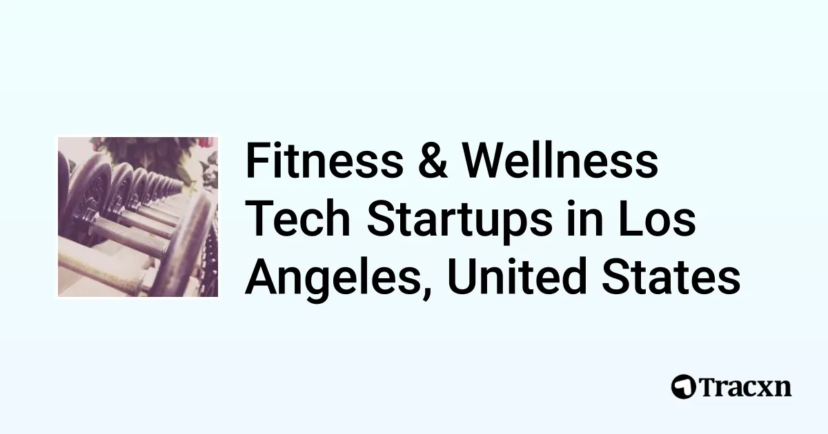 Top 10 startups in Fitness & Wellness Tech in Los Angeles, United
