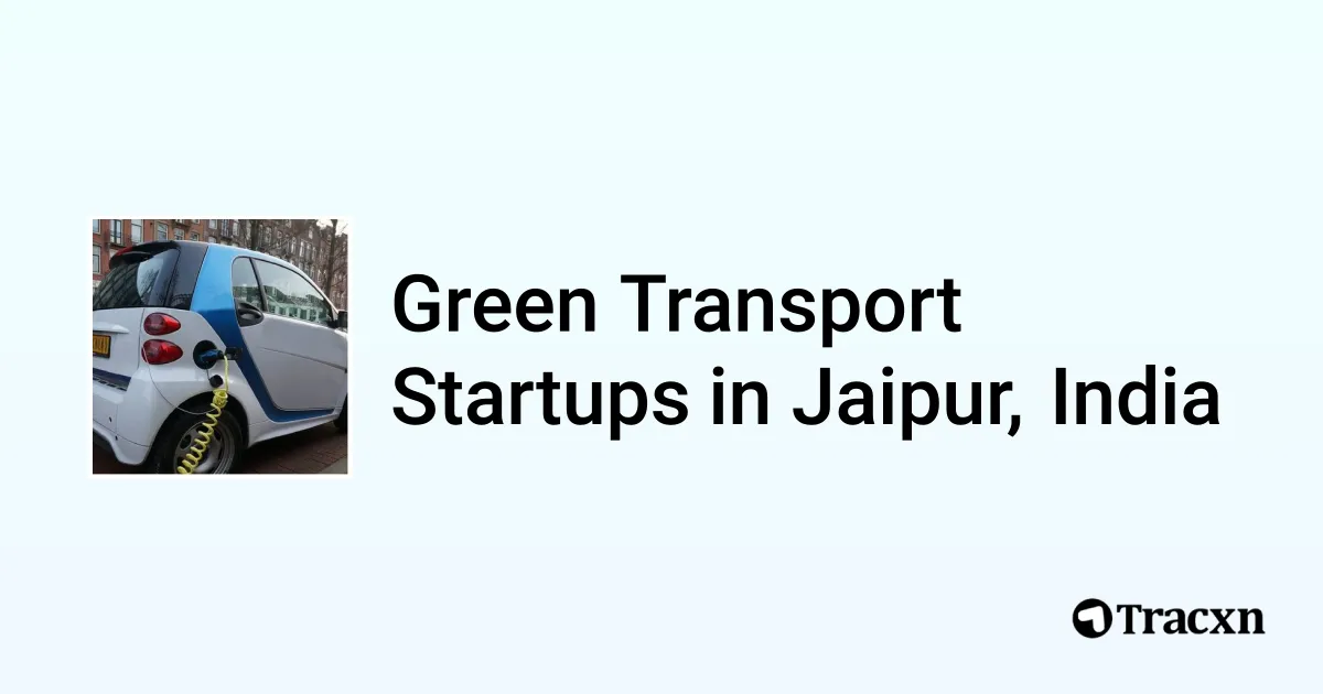 Top startups in Green Transport in Jaipur, India (Oct, 2025) - Tracxn