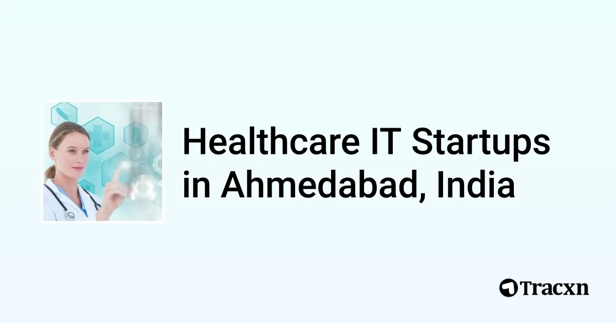 Top startups in Healthcare IT in Ahmedabad, India (Jan, 2026) - Tracxn