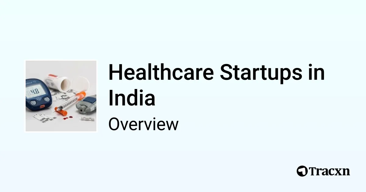 Healthcare in India - 2026 Market & Investments Trends - Tracxn