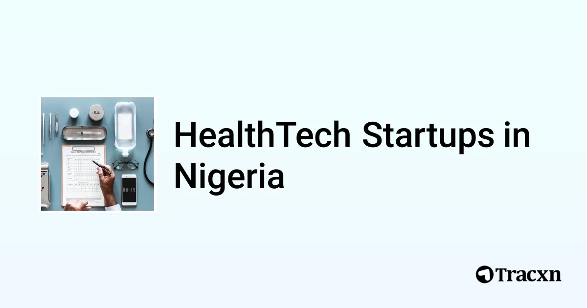 Top Startups In HealthTech In Nigeria Oct 2025 Tracxn