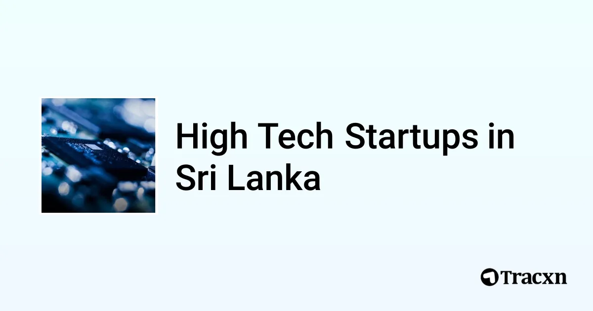 Top startups in High Tech in Sri Lanka (Oct, 2025) - Tracxn