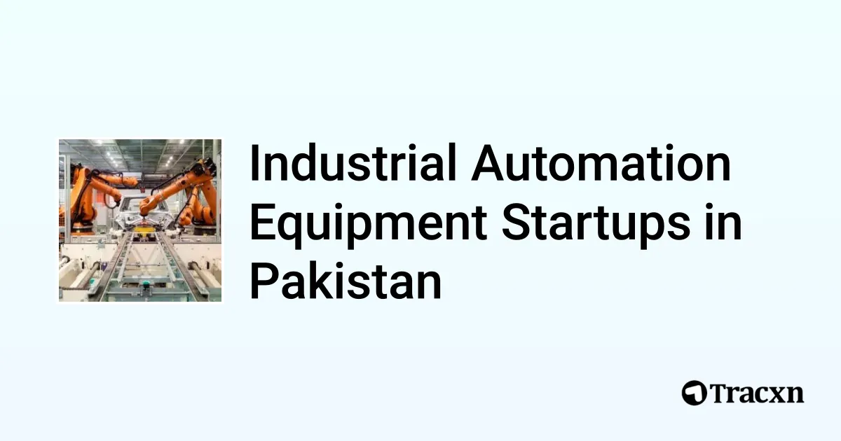 Top startups in Industrial Automation Equipment in Pakistan (Oct, 2025 ...
