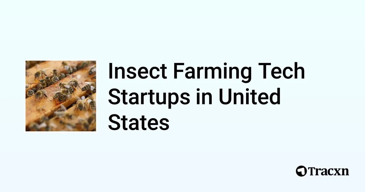 Top startups in Insect Farming Tech in United States (Oct, 2025) - Tracxn