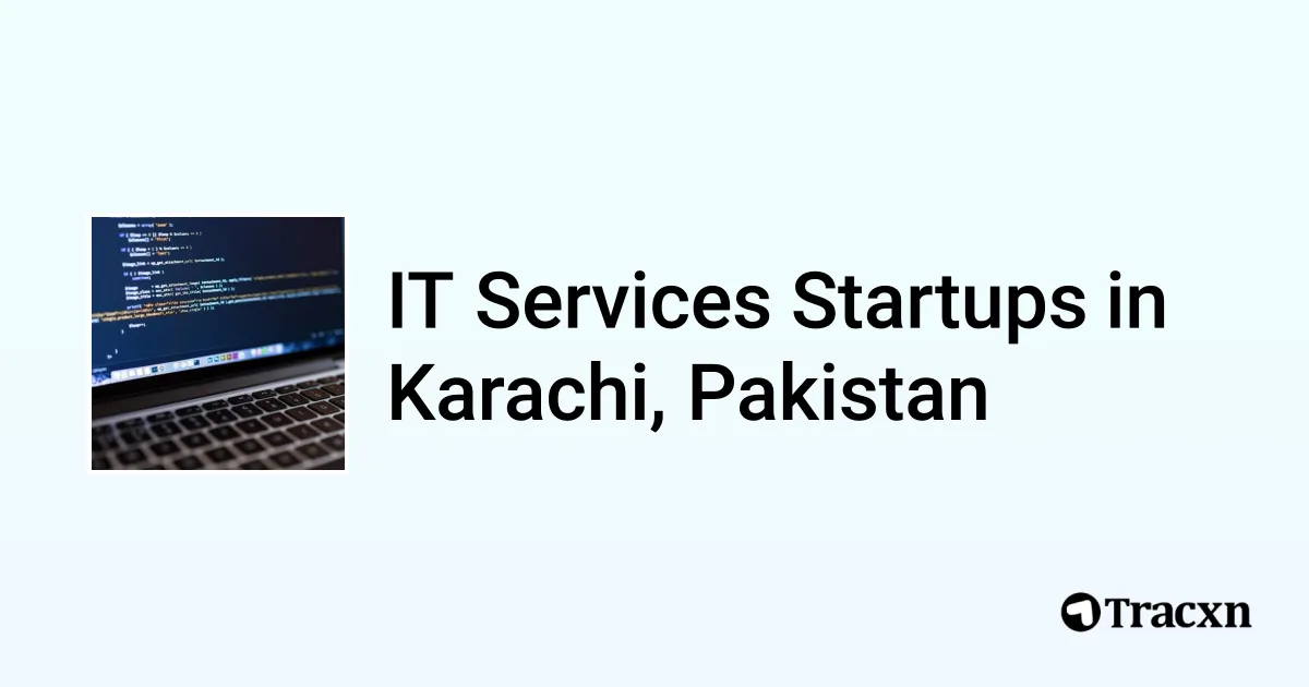 Top startups in IT Services in Karachi, Pakistan (Apr, 2025) - Tracxn