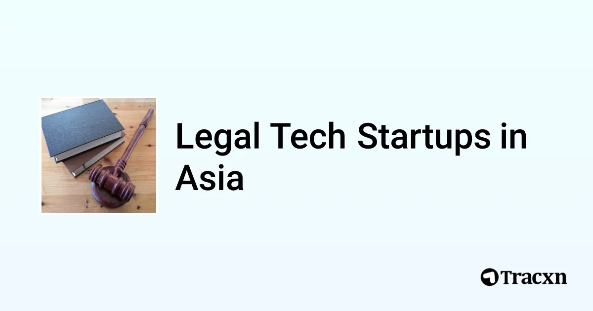 Top startups in Legal Tech in Asia (Jan, 2026) - Tracxn