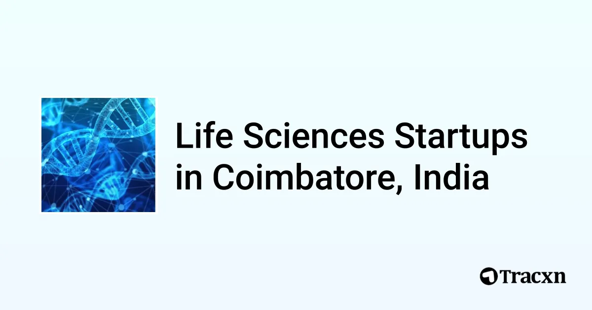 Top 10 startups in Life Sciences in Coimbatore, India in Aug, 2024 Tracxn