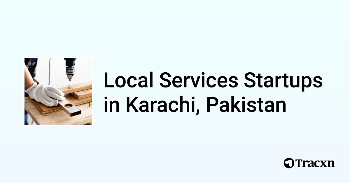 Top startups in Local Services in Karachi, Pakistan (Oct, 2025) - Tracxn