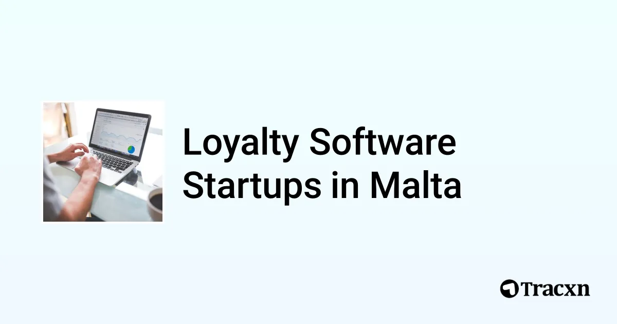 Top 10 startups in Loyalty Software in Malta Tracxn