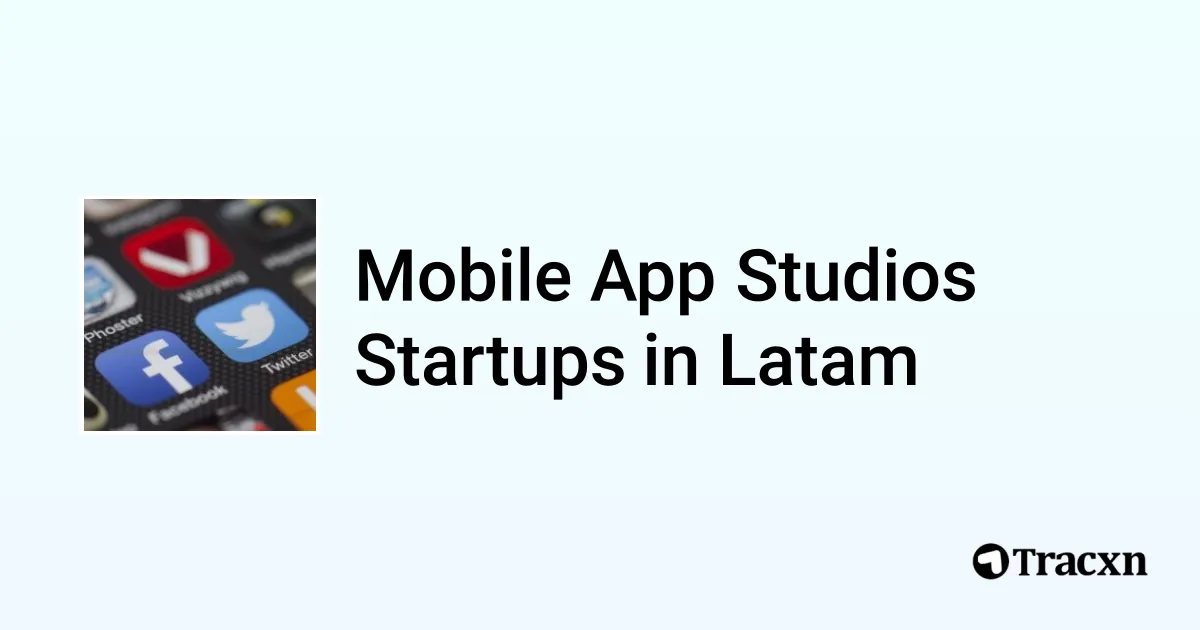 Top startups in Mobile App Studios in Latam (Apr, 2025) - Tracxn