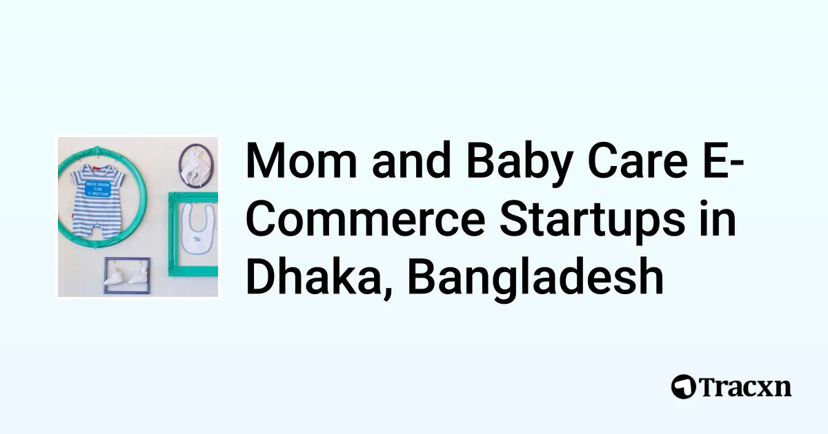 Top 10 startups in Mom and Baby Care in Dhaka, Bangladesh