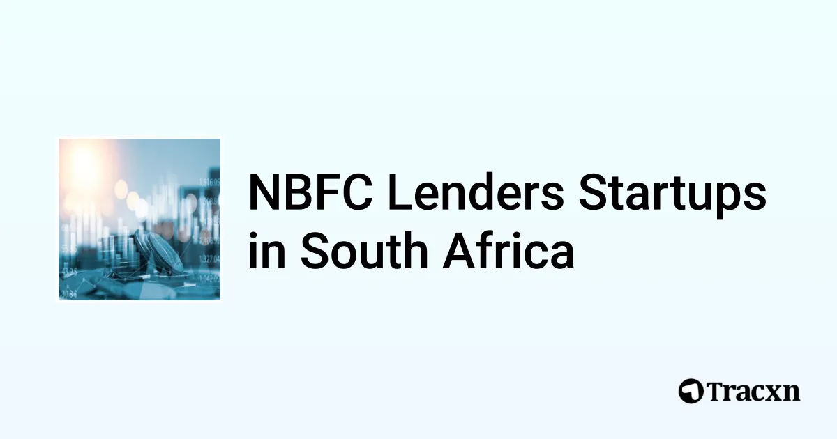 Top startups in NBFC Lenders in South Africa (Apr, 2025) Tracxn