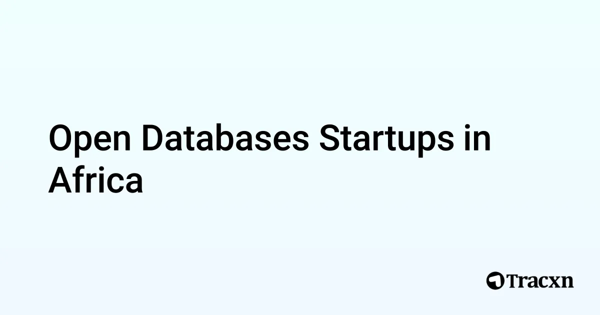 Top startups in Open Databases in Africa (Oct, 2025) - Tracxn
