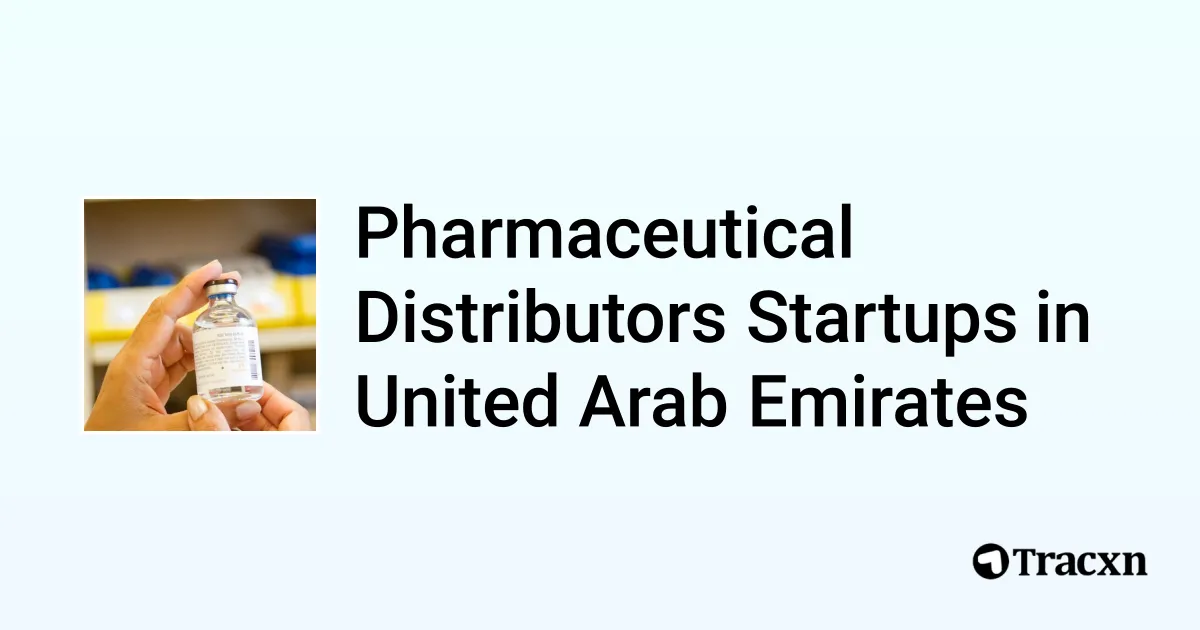 Top 10 startups in Pharmaceutical Distributors in United Arab Emirates