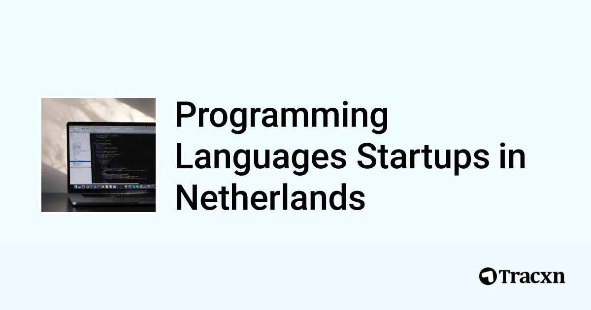 Top startups in Programming Languages in Netherlands (Apr, 2025) - Tracxn