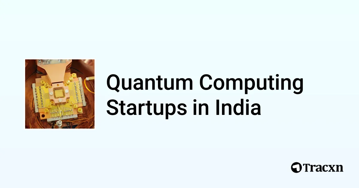Top 10 startups in Quantum Computing in India Tracxn