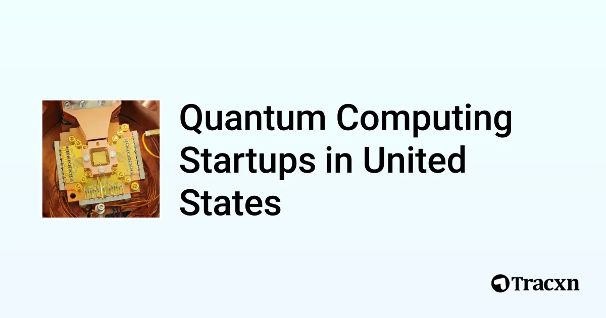 Top startups in Quantum Computing in United States (Jan, 2026) - Tracxn